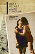 aimee y jaguar: una historia de amor: berlin 1943-erica fischer-9788432248306 aimee y jaguar: una historia de amor: berlin 1943-erica fischer-9788432248306