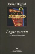 lugar comun: el motel americano-bruce begout-9788433962706 lugar comun: el motel americano-bruce begout-9788433962706