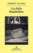 la folie baudelaire-roberto calasso-9788433975706 la folie baudelaire-roberto calasso-9788433975706