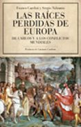 (pe) las raices perdidas de europa: de carlos v a los conflictos mundiales-franco cardini-sergio valzania-9788434453906 (pe) las raices perdidas de europa: de carlos v a los conflictos mundiales-franco cardini-sergio valzania-9788434453906