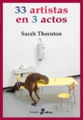 33 artistas en 3 actos-sarah thornton-9788435025706 33 artistas en 3 actos-sarah thornton-9788435025706