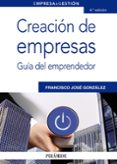creacion de empresas: guia del emprendedor-francisco jose gonzalez dominguez-9788436826906 creacion de empresas: guia del emprendedor-francisco jose gonzalez dominguez-9788436826906