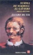 summa de maqroll el gaviero: poesia reunida-alvaro mutis-9788437505206 summa de maqroll el gaviero: poesia reunida-alvaro mutis-9788437505206