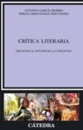 critica literaria: iniciacion al estudio de la literatura-antonio garcia-berrio-teresa hernandez fernandez-9788437621906 critica literaria: iniciacion al estudio de la literatura-antonio garcia-berrio-teresa hernandez fernandez-9788437621906