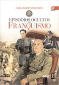episodios ocultos de franquismo-jose luis hernandez garvi-9788441428706 episodios ocultos de franquismo-jose luis hernandez garvi-9788441428706