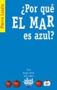 ¿por que el mar es azul?-pierre laszlo-9788446020806 ¿por que el mar es azul?-pierre laszlo-9788446020806