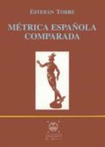 metrica española comparada-esteban torre-9788447205806 metrica española comparada-esteban torre-9788447205806