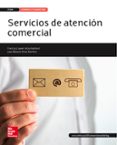 servicios de atención comercial. ed 2015. grado medio. (técnico en actividades comerciales).-francisco ariza-9788448196806 servicios de atención comercial. ed 2015. grado medio. (técnico en actividades comerciales).-francisco ariza-9788448196806