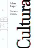 cultura: la version de los antropologos-adam kuper-9788449311406 cultura: la version de los antropologos-adam kuper-9788449311406