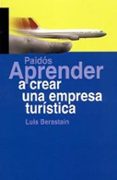 aprender a crear una empresa turistica-luis berastain-9788449319006 aprender a crear una empresa turistica-luis berastain-9788449319006