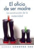 el oficio de ser madre: la construccion de la maternidad-gemma canovas-9788449323706 el oficio de ser madre: la construccion de la maternidad-gemma canovas-9788449323706