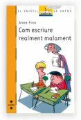 com escriure realment malament-anne fine-9788466136006 com escriure realment malament-anne fine-9788466136006