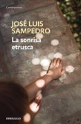 la sonrisa etrusca (ebook)-jose luis sampedro-9788466336406 la sonrisa etrusca (ebook)-jose luis sampedro-9788466336406