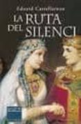 la ruta del silenci-eduard castellarnau-9788466401906 la ruta del silenci-eduard castellarnau-9788466401906