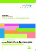 examenes del grupo cientifico-tecnologico. prueba libre: graduado en educacion secundaria (ciclos formativos de grado medio)-9788466551106 examenes del grupo cientifico-tecnologico. prueba libre: graduado en educacion secundaria (ciclos formativos de grado medio)-9788466551106