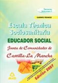 cuerpo tecnico. escala tecnica sociosanitaria. especialidad educa dor social. junta de comunidades de castilla la mancha. vol. i-9788466576406 cuerpo tecnico. escala tecnica sociosanitaria. especialidad educa dor social. junta de comunidades de castilla la mancha. vol. i-9788466576406