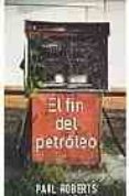 el fin del petroleo-paul roberts-9788466618106 el fin del petroleo-paul roberts-9788466618106