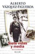 siete vidas y media: recuerdos-alberto vazquez-figueroa-9788466641906 siete vidas y media: recuerdos-alberto vazquez-figueroa-9788466641906