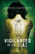 los vigilantes de los dias-alberto granados-9788467036206 los vigilantes de los dias-alberto granados-9788467036206