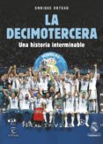 la decimotercera. una historia interminable (ebook)-enrique ortego-9788467055306 la decimotercera. una historia interminable (ebook)-enrique ortego-9788467055306