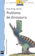 problema de dinosaurio-dick king-smith-9788467520606 problema de dinosaurio-dick king-smith-9788467520606