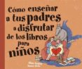como enseñar a tus padres a disfrutar de los libros para niños-alain serres-9788467541106 como enseñar a tus padres a disfrutar de los libros para niños-alain serres-9788467541106