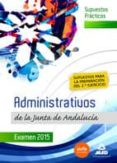 supuestos prácticos de administrativos de la junta de andalucía. preparación del 2º ejercicio-9788467671506 supuestos prácticos de administrativos de la junta de andalucía. preparación del 2º ejercicio-9788467671506