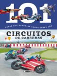 101 cosas que deberias saber sobre los circuitos de carreras-9788467734706 101 cosas que deberias saber sobre los circuitos de carreras-9788467734706