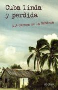cuba linda y perdida-maria del carmen de la bandera-9788467831306 cuba linda y perdida-maria del carmen de la bandera-9788467831306