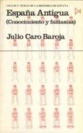 españa antigua-julio caro baroja-9788470901706 españa antigua-julio caro baroja-9788470901706