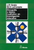 etnografia y diseño cualitativo en investigacion educativa-j. p. goetz-m. d. le compte-9788471123206 etnografia y diseño cualitativo en investigacion educativa-j. p. goetz-m. d. le compte-9788471123206