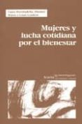 mujeres y lucha cotidiana por el bienestar-laura torrabadella-elisabet tejero-louis lemkow-9788474265606 mujeres y lucha cotidiana por el bienestar-laura torrabadella-elisabet tejero-louis lemkow-9788474265606