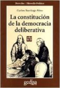la constitucion de la democracia deliberativa-carlos santiago nino-9788474326406 la constitucion de la democracia deliberativa-carlos santiago nino-9788474326406