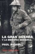 la gran guerra y la memoria moderna-paul fussel-9788475066806 la gran guerra y la memoria moderna-paul fussel-9788475066806