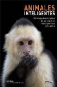 animales inteligentes: historia extraordinaria de las criaturas m as ingeniosas del planeta-sally boysen-9788475566306 animales inteligentes: historia extraordinaria de las criaturas m as ingeniosas del planeta-sally boysen-9788475566306