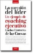 la sucesion del lider: un ejemplo de coaching ejecutivo s-carlos herreros de las cuevas-9788475779706 la sucesion del lider: un ejemplo de coaching ejecutivo s-carlos herreros de las cuevas-9788475779706