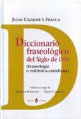 diccionario fraseologico del siglo de oro-julio cejador y frauca-9788476285206 diccionario fraseologico del siglo de oro-julio cejador y frauca-9788476285206