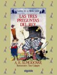 las tres preguntas del rey-antonio rodriguez almodovar-9788476470206 las tres preguntas del rey-antonio rodriguez almodovar-9788476470206
