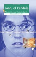 joan, el cendros-carlos alberola-roberto garcia-9788476604106 joan, el cendros-carlos alberola-roberto garcia-9788476604106