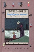 amphigorey ademas (17 obras ilustradas de gorey)-edward gorey-9788477025306 amphigorey ademas (17 obras ilustradas de gorey)-edward gorey-9788477025306