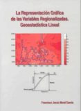 la representacion grafica de las variables regionalizadas: geoest adistica lineal-francisco jesus moral garcia-9788477235606 la representacion grafica de las variables regionalizadas: geoest adistica lineal-francisco jesus moral garcia-9788477235606