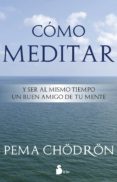 como meditar-pema chodron-9788478089406 como meditar-pema chodron-9788478089406