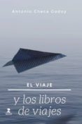 el viaje y los libros de viajes-antonio checa godoy-9788478987306 el viaje y los libros de viajes-antonio checa godoy-9788478987306