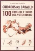 cuidados del caballo. 100 consejos y trucos del veterinario-olivier laude-9788479029906 cuidados del caballo. 100 consejos y trucos del veterinario-olivier laude-9788479029906