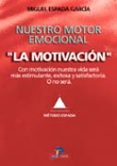 nuestro motor emocional: la motivacion-miguel espada garcia-9788479785406 nuestro motor emocional: la motivacion-miguel espada garcia-9788479785406