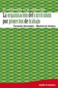 organizacion del curriculum por proyectos de trabajo-fernando hernandez-9788480639606 organizacion del curriculum por proyectos de trabajo-fernando hernandez-9788480639606
