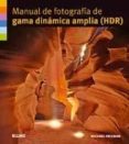 manual de fotografia de gama dinamica amplia (hdr)-michael freeman-9788480768306 manual de fotografia de gama dinamica amplia (hdr)-michael freeman-9788480768306