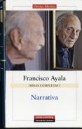 narrativa: volumen i obras completas francisco ayala-francisco ayala-9788481096606 narrativa: volumen i obras completas francisco ayala-francisco ayala-9788481096606