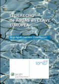 el derecho de aguas en clave europea (ebook)-9788481267006 el derecho de aguas en clave europea (ebook)-9788481267006