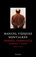 poesia completa: memorias y deseo. 1963-2003-manuel vazquez montalban-9788483078006 poesia completa: memorias y deseo. 1963-2003-manuel vazquez montalban-9788483078006
